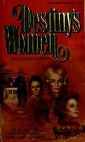 book cover of Destiny's Women by Willo Davis Roberts