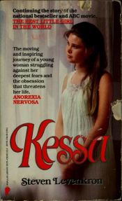 book cover of Kessa: The Moving and Inspiring Journey of a Young Woman Struggling Against Her Deepest Fears and the Obsession by Steven Levenkron