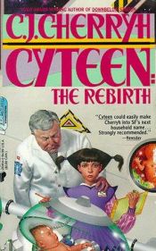 book cover of Cyteen: Die Wiedergeburt. Zweiter Roman des Cloning- Projekts Ariane Emory. by Carolyn J. (Carolyn Janice) Cherryh