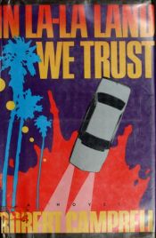 book cover of In la-la land we trust by Robert Wright Campbell