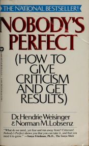 book cover of Nobody's perfect : how to give criticism and get results by Hendrie Weisinger