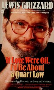 book cover of If Love were Oil, I'd be About a Quart Low by Lewis Grizzard