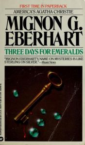 book cover of Three Days for Emeralds by Mignon G. Eberhart