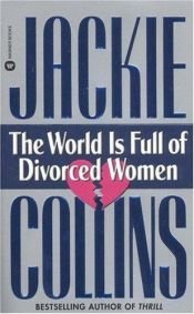 book cover of The World Is Full of Divorced Women by Τζάκι Κόλινς