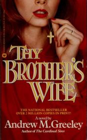 book cover of Thy Brothers Wife by Andrew Greeley