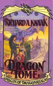 book cover of Dragon Tome (Origin of Dragonrealm, Book III) by Richard A. Knaak