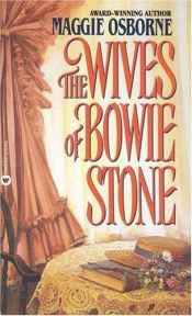 book cover of The Wives of Bowie Stone by Maggie Osborne