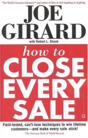 book cover of How to close every sale by Joe Girard