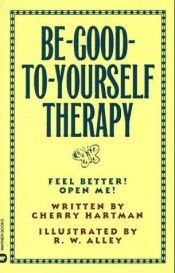 book cover of Estar Bien Consigo Mismo - Be Good to Yourself Therapy by Cherry Hartman