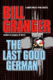 book cover of The Last Good German by Bill Granger