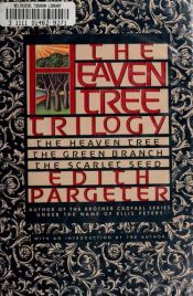 book cover of The Heaven Tree Trilogy: the Heaven Tree; The Green Branch; the Scarlet Seed by Edith Pargeter