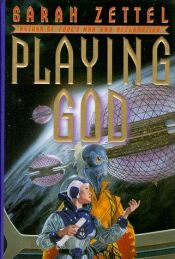 book cover of Playing God by Sarah Zettel