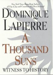 book cover of A Thousand Suns: Witness to History by Dominique Lapierre