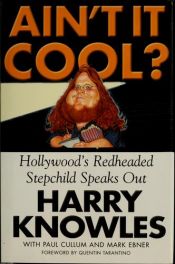 book cover of Ain't It Cool?: Hollywood's Redheaded Stepchild Speaks Out by Harry Knowles