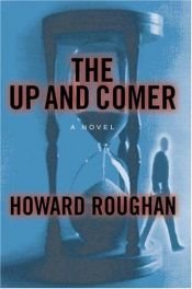 book cover of The up and comer by Howard Roughan