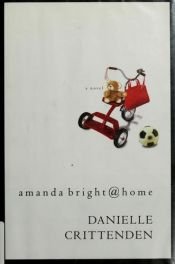 book cover of Amanda.bright@home by Danielle Crittenden