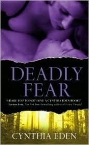 book cover of Deadly Fear (Deadly (Forever)) by Cynthia Eden
