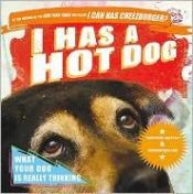 book cover of I Has a Hotdog by Professor Happycat
