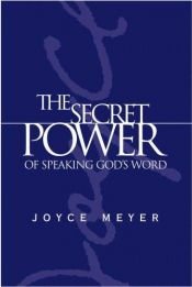 book cover of The Secret Power of Speaking God's Word (Meyer, Joyce) by Joyce Meyer