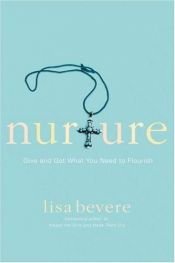 book cover of Nurture: Give and Get What You Need to Flourish by Lisa Bevere