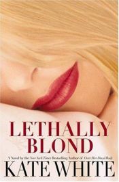 book cover of Lethally Blond (Bailey Weggins Mysteries) Book 5 by Kate White