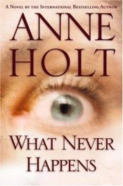 book cover of What Never Happens by Anne Holt