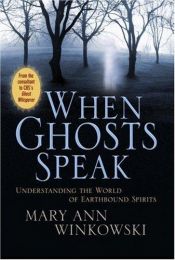 book cover of When Ghosts Speak by Mary Ann Winkowski