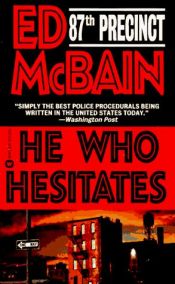 book cover of He Who Hesitates (87 Precinct Mysteries) by Еван Хънтър