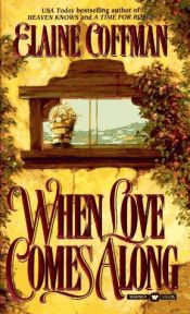 book cover of When Love Comes Along by Elaine Coffman