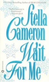 book cover of Wait for Me by Stella Cameron