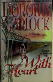 book cover of With Heart by Dorothy Garlock