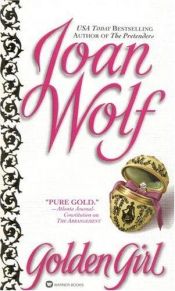 book cover of Golden girl by Joan Wolf