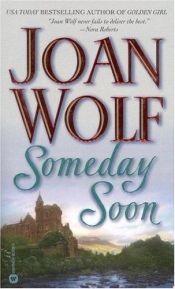 book cover of Someday soon by Joan Wolf