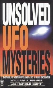 book cover of Unsolved UFO Mysteries: The World's Most Compelling Cases of Alien Encounter by William J. Birnes