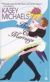 book cover of Then Comes Marriage (London Friends) Book 3 by Kasey Michaels