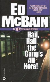 book cover of 87th Precinct #25: Hail, Hail, The Gang's All Here by エド・マクベイン