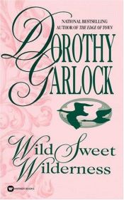 book cover of Wild Sweet Wilderness by Dorothy Garlock