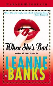 book cover of When She's Bad (Warner Forever) by Leanne Banks