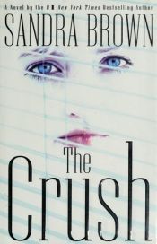 book cover of The crush by Сандра Браун