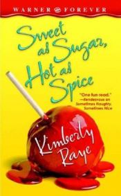 book cover of Sweet as Sugar, Hot as Spice (Warner Forever) by Kimberly Raye