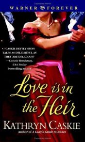 book cover of Love Is in the Heir by Kathryn Caskie