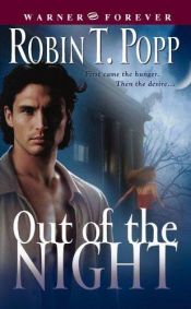 book cover of Out of the Night (A Night Slayer, Book 1) by Robin T. Popp