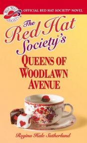 book cover of The Red Hat Society(R)'s Queens of Woodlawn Avenue (Red Hat Society) by Regina Sutherland