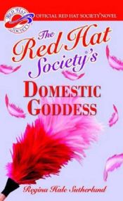 book cover of The Red Hat Society's domestic goddess by Regina Sutherland