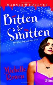 book cover of Bitten and Smitten (Immortality Bites, Book 1) by Michelle Rowen