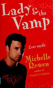 book cover of Lady & the Vamp by Michelle Rowen