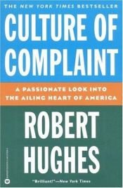 book cover of Culture of Complaint by Robert Hughes