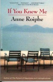 book cover of If You Knew Me by Anne Richardson Roiphe