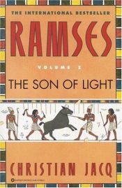 book cover of Ramsès, tome 1 : Le Fils de la lumière by 克里斯提昂·贾克