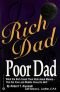 Rich Dad, Poor Dad - What the Rich Teach Their Kids About Money - That the Poor and Middle Class Do Not!